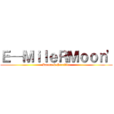 Ｅ─ＭｉｌｅＲＭｏｏｎ\' (Karma & Sacrifice)