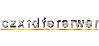 ｃｚｘｆｄｆｅｒｅｒｗｅｒ (attack on titan)
