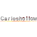Ｃａｒｌｏｓｈｏｌｌｏｗ (Carloshollow)
