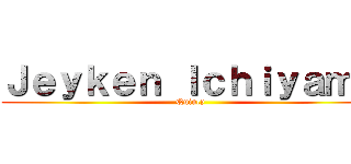 Ｊｅｙｋｅｎ Ｉｃｈｉｙａｍａ (Quincy)