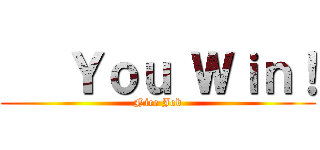    Ｙｏｕ Ｗｉｎ！ (Nice Job)