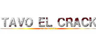 ＴＡＶＯ ＥＬ ＣＲＡＣＫ (attack on titan)