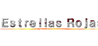 Ｅｓｔｒｅｌｌａｓ Ｒｏｊａｓ (La Llamada de la tormenta)