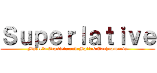 Ｓｕｐｅｒｌａｔｉｖｅ (Marcela Acasiete and Matias Carhuamanta)