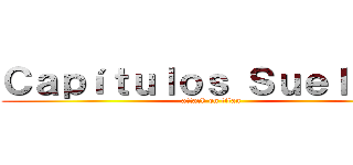Ｃａｐíｔｕｌｏｓ Ｓｕｅｌｔｏｓ (attack on titan)