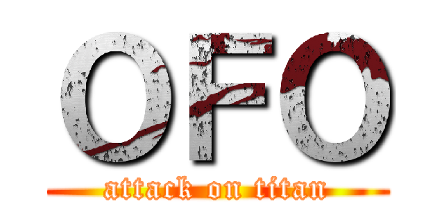 ＯＦＯ (attack on titan)