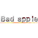 Ｂａｄ ａｐｐｌｅ (attack on titan)