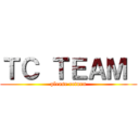 ＴＣ ＴＥＡＭ  (please return)