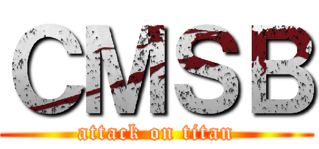 ＣＭＳＢ (attack on titan)