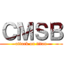 ＣＭＳＢ (attack on titan)