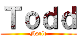 Ｔｏｄｄ (Marlo)
