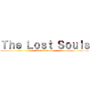 Ｔｈｅ Ｌｏｓｔ Ｓｏｕｌｓ (The Lost Souls)