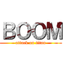 ＢＯＯＭ (attack on titan)