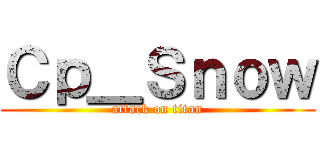 Ｃｐ＿Ｓｎｏｗ (attack on titan)