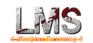 ＬＭＳ (Practical Machine Learning Courses)