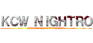 ＫＣＷ ＮＩＧＨＴＲＯ (NIGHT OF CHAMPIONS)