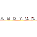 Ａ．Ｎ．Ｄ．Ｙ．Ｕ．Ｎ．Ｇ ()
