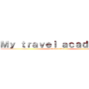 Ｍｙ ｔｒａｖｅｌ ａｃａｄｅｍｉａ (attack on titan)