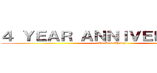 ４ ＹＥＡＲ ＡＮＮＩＶＥＲＳＡＲＹ  (To Duc Thang)