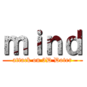 ｍｉｎｄ (attack on 3D Doter)