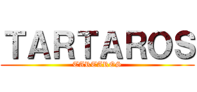 ＴＡＲＴＡＲＯＳ (TARTAROS)