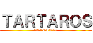 ＴＡＲＴＡＲＯＳ (TARTAROS)