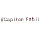 ＃Ｃａｐｉｔáｎ Ｆａｂｉｉ ()