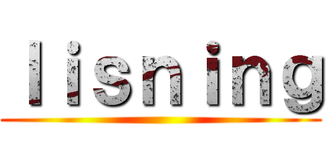 ｌｉｓｎｉｎｇ ()