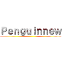 Ｐｅｎｇｕｉｎｎｅｗ ()