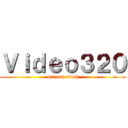 Ｖｉｄｅｏ３２０ (art and stuff)