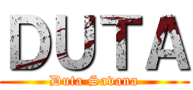 ＤＵＴＡ (Duta Savana)