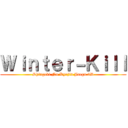 Ｗｉｎｔｅｒ－Ｋｉｌｌ (Shingeki No Kyojin Juego 3D)
