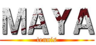 ＭＡＹＡ (tennis)