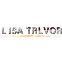 ＬＩＳＡ ＴＲＬＶＯＲ (麗莎  特雷弗)