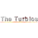 Ｔｈｅ Ｔｕｒｂｉｏｓ (Attack on Turbios)