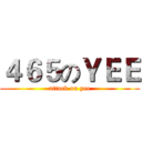 ４６５のＹＥＥ (attack on yee)