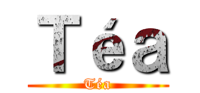 Ｔéａ (Téa)