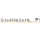 ＳｉｃｋＮａｔｕｒｅ． Ｐｉｏｕｚ (Get out of my way bitch)