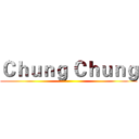 Ｃｈｕｎｇ Ｃｈｕｎｇ ()