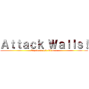 Ａｔｔａｃｋ Ｗａｌｌｓ！ (Cazadores v/s Titanes)