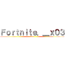 Ｆｏｒｔｎｉｔｅ．＿ｘ０３ (Lola)