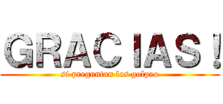 ＧＲＡＣＩＡＳ！ (si preguntan les golpeo)