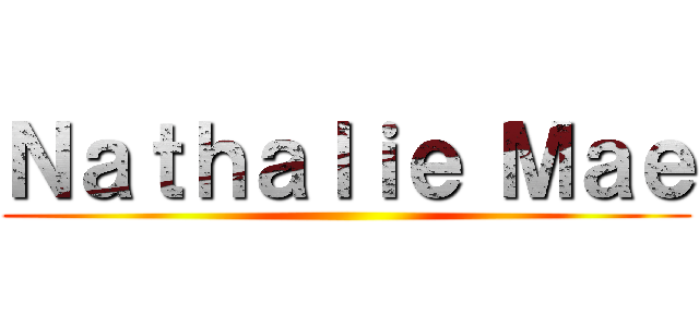Ｎａｔｈａｌｉｅ Ｍａｅ ()