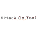 Ａｔｔａｃｋ Ｏｎ Ｔｏｅｔｅｎ (Revenge Of The Angry Toe)