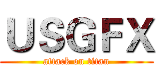 ＵＳＧＦＸ (attack on titan)