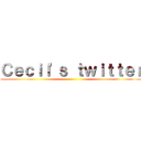 Ｃｅｃｉｌ'ｓ ｔｗｉｔｔｅｒ ()