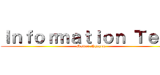 Ｉｎｆｏｒｍａｔｉｏｎ Ｔｅｃｈ (Mailee Nguyen)