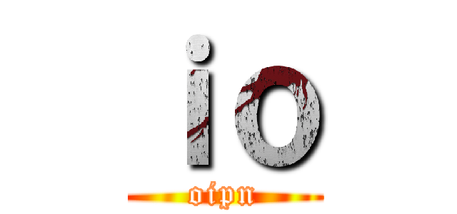 ｉｏ (oipn)
