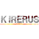 ＫＩＲＥＲＵＳ (STAR)