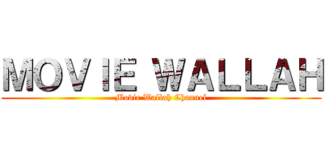 ＭＯＶＩＥ ＷＡＬＬＡＨ (Movie Wallah Channel)